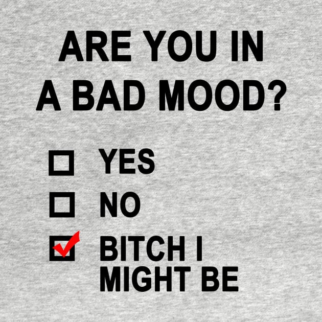 Are You In A Bad Mood? by topher